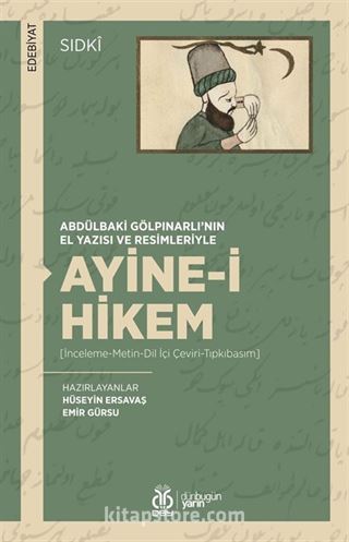 Abdülbaki Gölpınarlı'nın El Yazısı ve Resimleriyle Ayine-i Hikem (İnceleme-Metin-Dil İçi Çeviri-Tıpkıbasım)