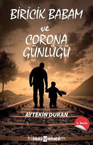 Biricik Babam ve Corona Günlüğü