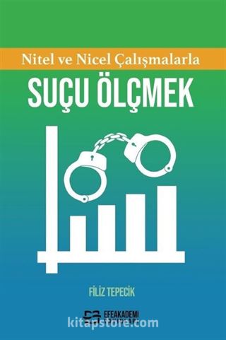 Nitel Ve Nicel Çalışmalarla Suçu Ölçmek