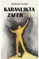 Karanlıkta Zafer - 1