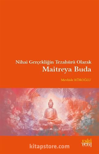 Nihai Gerçekliğin Tezahürü Olarak Maitreya Buda