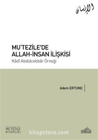 Mu'tezile'de Allah-İnsan İlişkisi