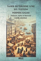 Tahrir Defterlerine Göre XVI. Yüzyılda Mermere Kazası (Yerleşme, Nüfus ve Ekonomi)