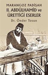 Marangoz Padişah II. Abdülhamid ve Ürettiği Eserler