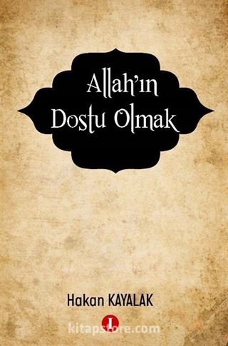 Allah'ın Dostu Olmak