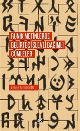 Runik Metinlerde Belirteç İşlevli Bağımlı Cümleler