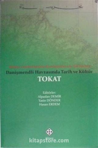 Danişmendli Havzasında Tarih ve Kültür Tokat