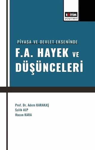 Piyasa ve Devlet Eskseninde F A Hayek ve Düşünceleri