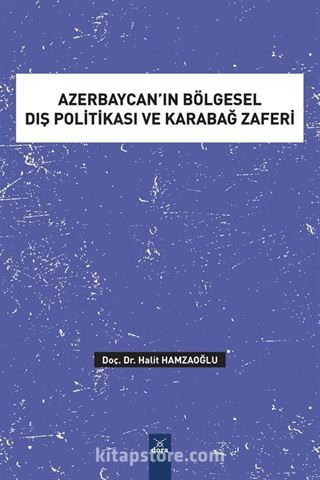 Azerbaycan'ın Bölgesel Dış Politikası ve Karabağ Zaferi