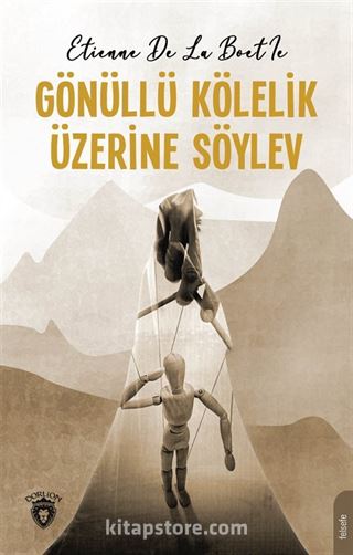 Gönüllü Kölelik Üzerine Söylev