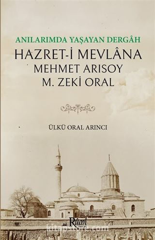 Anılarımda Yaşayan Dergah Hazreti Mevlana