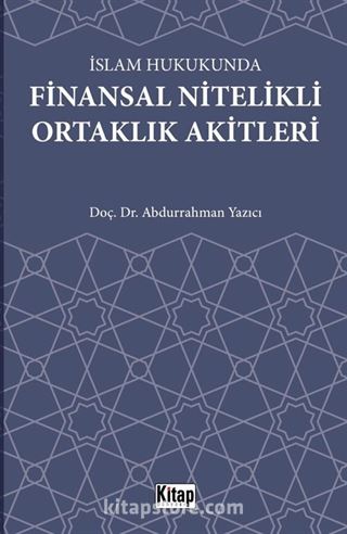 İslam Hukukunda Finansal Nitelikli Ortaklık Akitleri