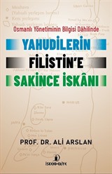 Osmanlı Yönetiminin Bilgisi Dahilinde Yahudilerin Filistin'e Sakince İskanı