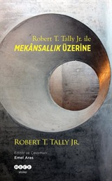 Robert T. Tally Jr. ile Mekansallık Üzerine