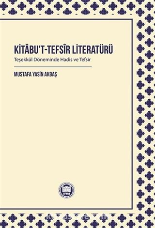 Kitabu't-Tefsîr Literatürü Teşekkül Döneminde Hadis ve Tefsir