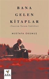 Bana Gelen Kitaplar (Tanıtım-Yorum-Tahliller)