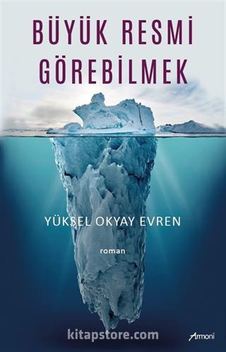 Büyük Resmi Görebilmek