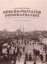 Aile Arşivinden Sébah - Joaillier Fotoğrafhanesi (Ciltli)