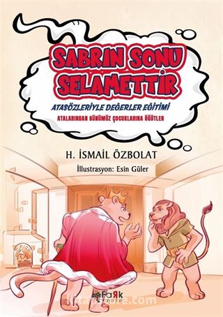 Sabrın Sonu Selamettir / Atasözleriyle Değerler Eğitimi