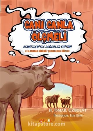 Canı Canla Ölçmeli / Atasözleriyle Değerler Eğitimi