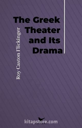 The Greek Theater and Its Drama