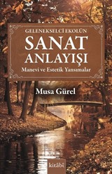 Gelenekselci Ekolün Sanat Anlayışı