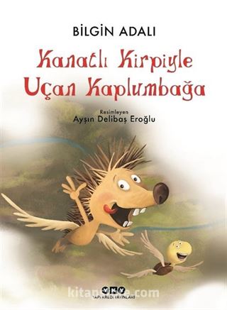 Kanatlı Kirpiyle Uçan Kaplumbağa (Karton Kapak)