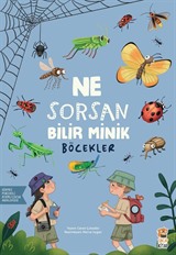 Ne Sorsan Bilir Minik / Böcekler