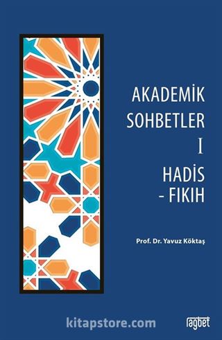 Akademik Sohbetler 1 / Hadis-Fıkıh