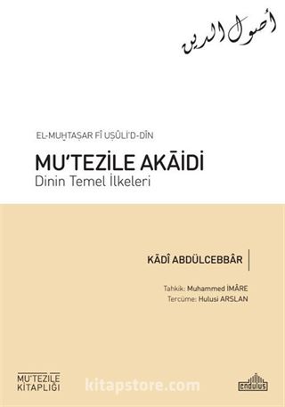 el-Muḫtaṣar fî uṣûli'd-dîn Mu'Tezile Akāidi: Dinin Temel İlkeleri