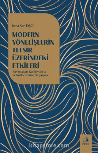 Modern Yönelişlerin Tefsir Üzerindeki Etkileri