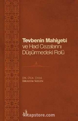 Tevbenin Mahiyeti ve Had Cezalarını Düşürmedeki Rolü