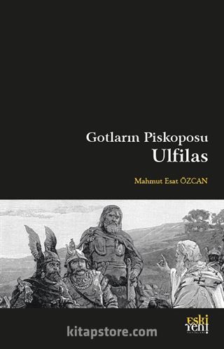 Gotların Piskoposu Ulfilas