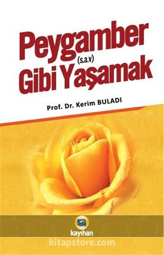 Peygamber Gibi Yaşamak