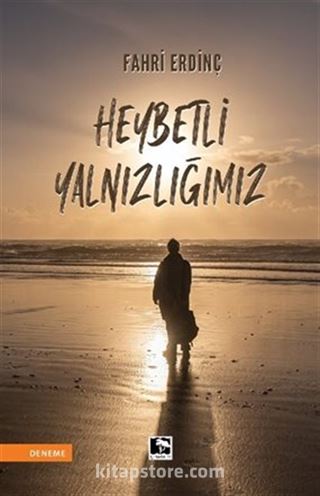 Heybetli Yalnızlığımız