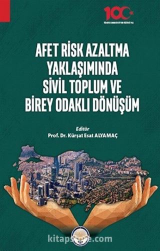 Afet Risk Azaltma Yaklaşımında Sivil Toplum ve Birey Odaklı Dönüşüm