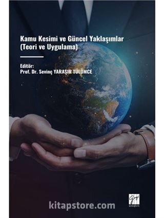 Kamu Kesimi ve Güncel Yaklaşımlar (Teori ve Uygulama)