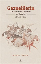 Gaznelilerin Duraklama Dönemi ve Yıkılışı (1040-1186)