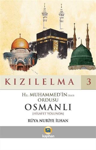 Kızılelma 3 Hz. Muhammed'in (s.a.s) Ordusu Osmanlı (Hilafet Yolunda)