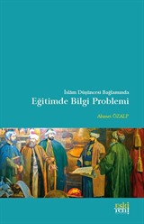 İslam Düşüncesi Bağlamında Eğitimde Bilgi Problemi