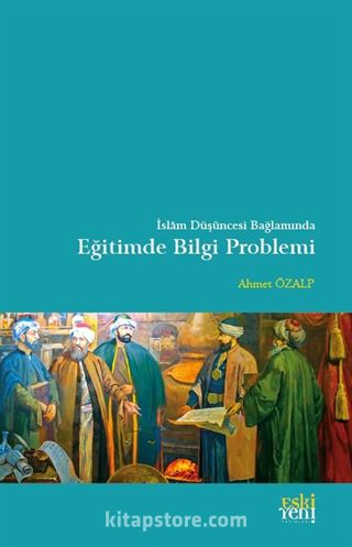 İslam Düşüncesi Bağlamında Eğitimde Bilgi Problemi