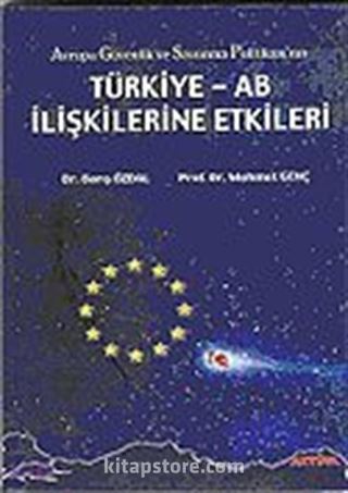 Avrupa Güvenlik ve Savunma Politikası'nın Türkiye-AB İlişkilerine Etkileri