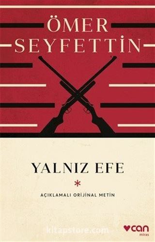 Yalnız Efe (Açıklamalı Orijinal Metin)