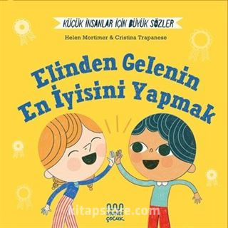 Küçük İnsanlar İçin Büyük Sözler: Elinden Gelenin En İyisini Yapmak