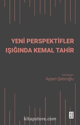 Yeni Perspektifler Işığında Kemal Tahir