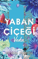 Yaban Çiçeği / Veda (Karton Kapak)