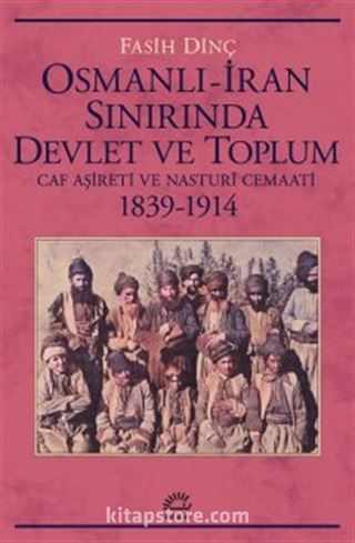 Osmanlı İran Sınırında Devlet ve Toplum