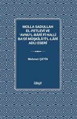 Molla Sadullah el-Fetlevî ve 'Avnu'l-Barî fî Halli Ba'di Müşkilati'l-Larî Adlı Eseri