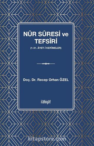 Nûr Sûresi ve Tefsîri (1-31. Âyet-i Kerîmeler)