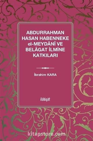 Abdurrahman Hasan Habenneke el-Meydanî ve Belagat İlmine Katkıları